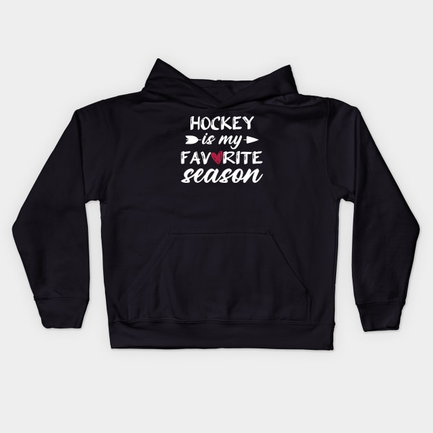 Hockey Is My Favorite Season Funny Hockey Lover Player Kids Hoodie by Wakzs3Arts